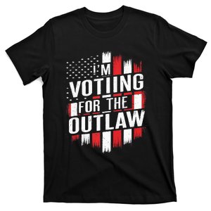 IM Voting For The Outlaw Wanted For President T-Shirt