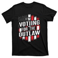 IM Voting For The Outlaw Wanted For President T-Shirt