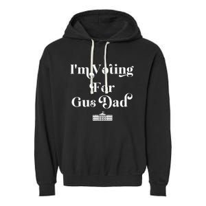 IM Voting For Gus Dad Vote Harris Walz 2024 Election Waltz Garment-Dyed Fleece Hoodie