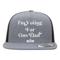 IM Voting For Gus Dad Vote Harris Walz 2024 Election Waltz Flat Bill Trucker Hat