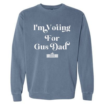 IM Voting For Gus Dad Vote Harris Walz 2024 Election Waltz Garment-Dyed Sweatshirt