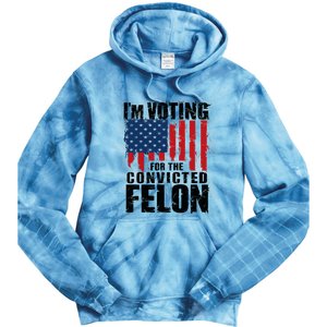 Im Voting For The Convicted Felon America Flag Design Tie Dye Hoodie