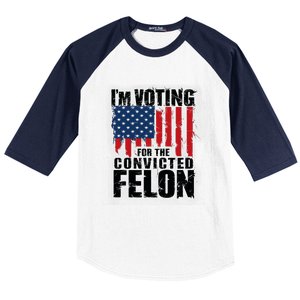 Im Voting For The Convicted Felon America Flag Design Baseball Sleeve Shirt