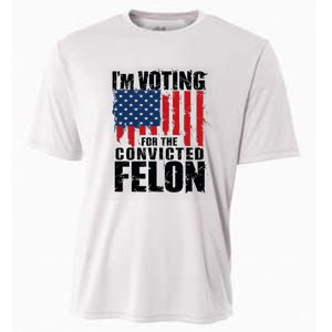 Im Voting For The Convicted Felon America Flag Design Cooling Performance Crew T-Shirt