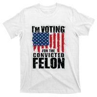 Im Voting For The Convicted Felon America Flag Design T-Shirt