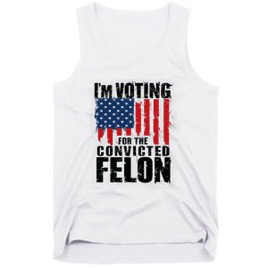 Im Voting For The Convicted Felon America Flag Design Tank Top