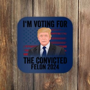 Im Voting For The Convicted Felon Coaster