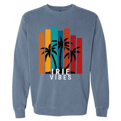 Irie Vibes Island Tropical Outfit Garment-Dyed Sweatshirt