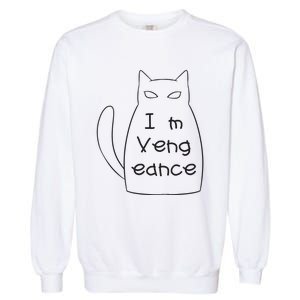 Im Vengeance Garment-Dyed Sweatshirt