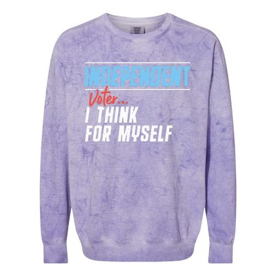 Independent Voter I Think For Myself Colorblast Crewneck Sweatshirt