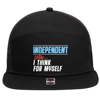 Independent Voter I Think For Myself 7 Panel Mesh Trucker Snapback Hat