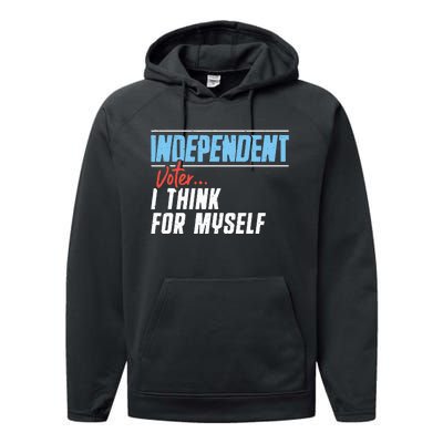 Independent Voter I Think For Myself Performance Fleece Hoodie