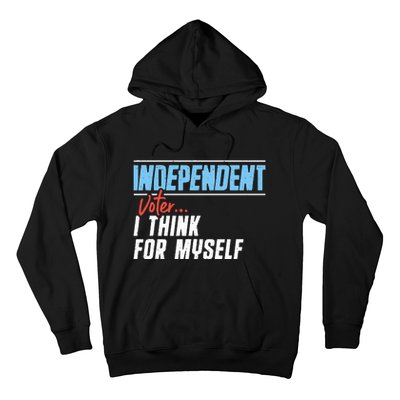 Independent Voter I Think For Myself Hoodie