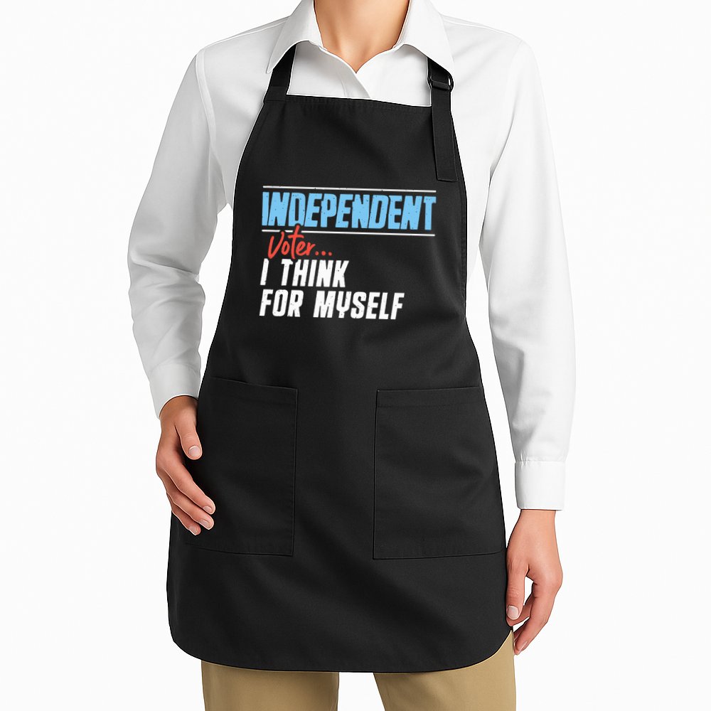 Independent Voter I Think For Myself Apron