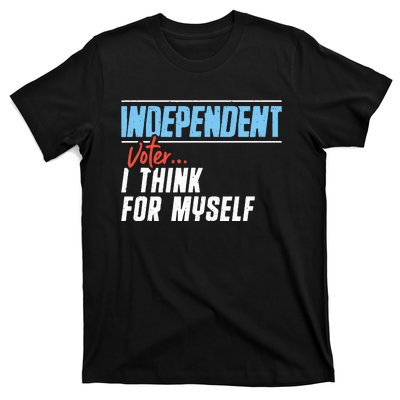 Independent Voter I Think For Myself T-Shirt