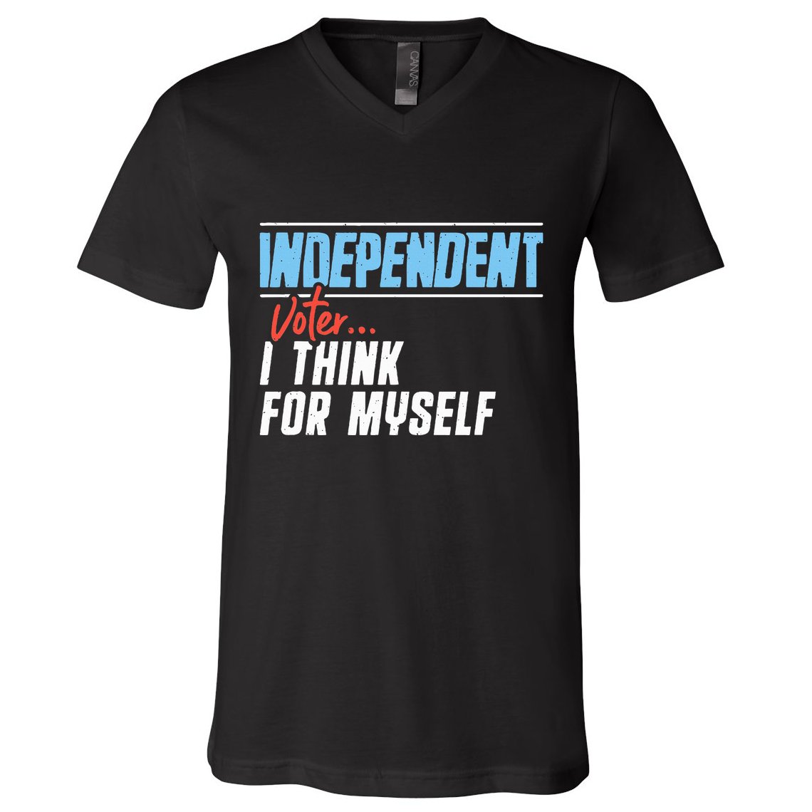 Independent Voter I Think For Myself V-Neck T-Shirt