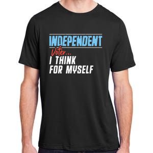 Independent Voter I Think For Myself Adult ChromaSoft Performance T-Shirt