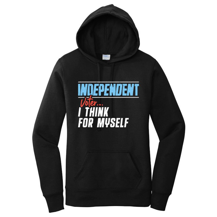 Independent Voter I Think For Myself Women's Pullover Hoodie