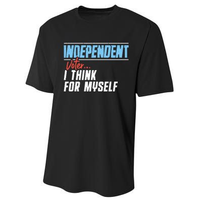 Independent Voter I Think For Myself Performance Sprint T-Shirt