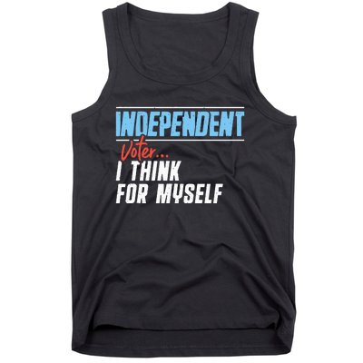 Independent Voter I Think For Myself Tank Top