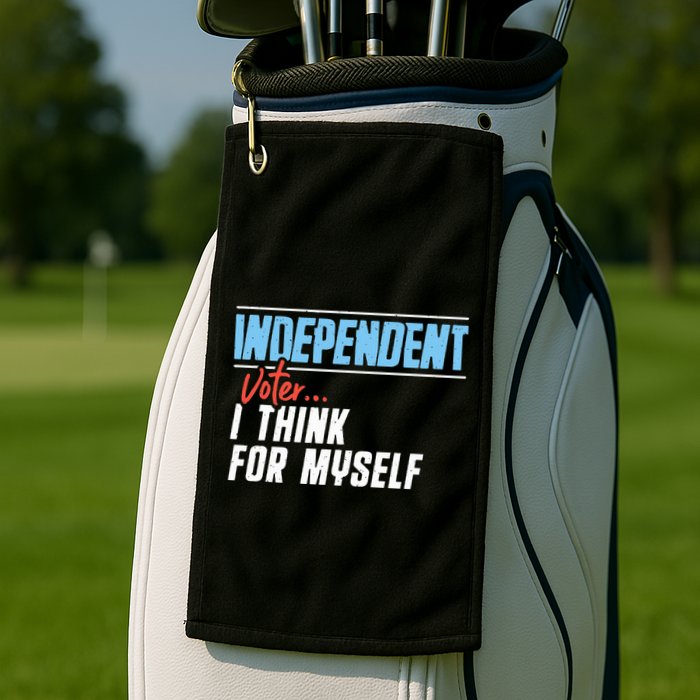Independent Voter I Think For Myself Golf Towel