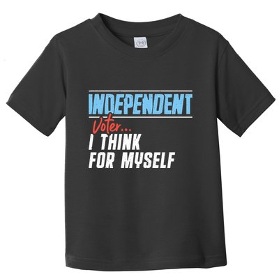 Independent Voter I Think For Myself Toddler T-Shirt