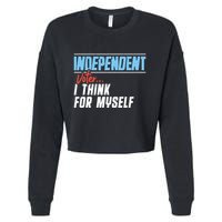 Independent Voter I Think For Myself Cropped Pullover Crew