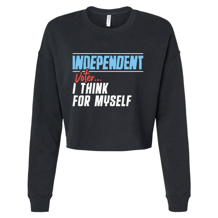 Independent Voter I Think For Myself Cropped Pullover Crew