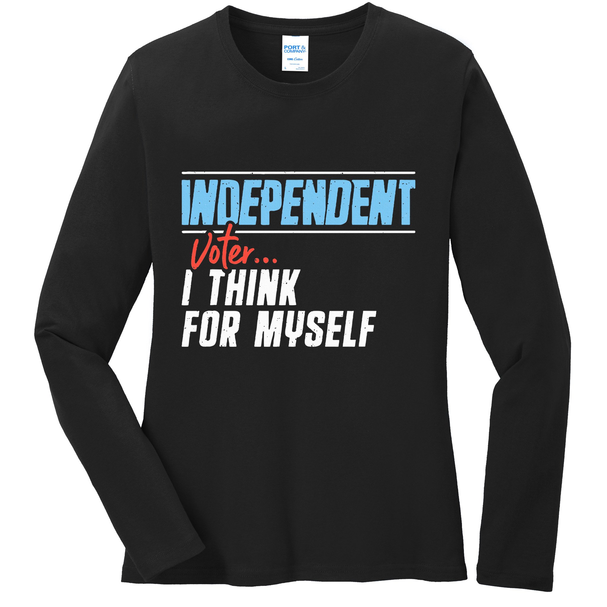 Independent Voter I Think For Myself Ladies Long Sleeve Shirt