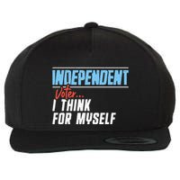 Independent Voter I Think For Myself Wool Snapback Cap