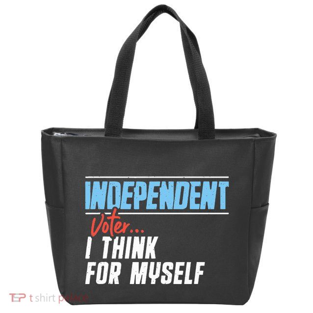 Independent Voter I Think For Myself Zip Tote Bag