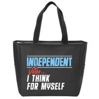 Independent Voter I Think For Myself Zip Tote Bag