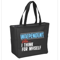 Independent Voter I Think For Myself Zip Tote Bag