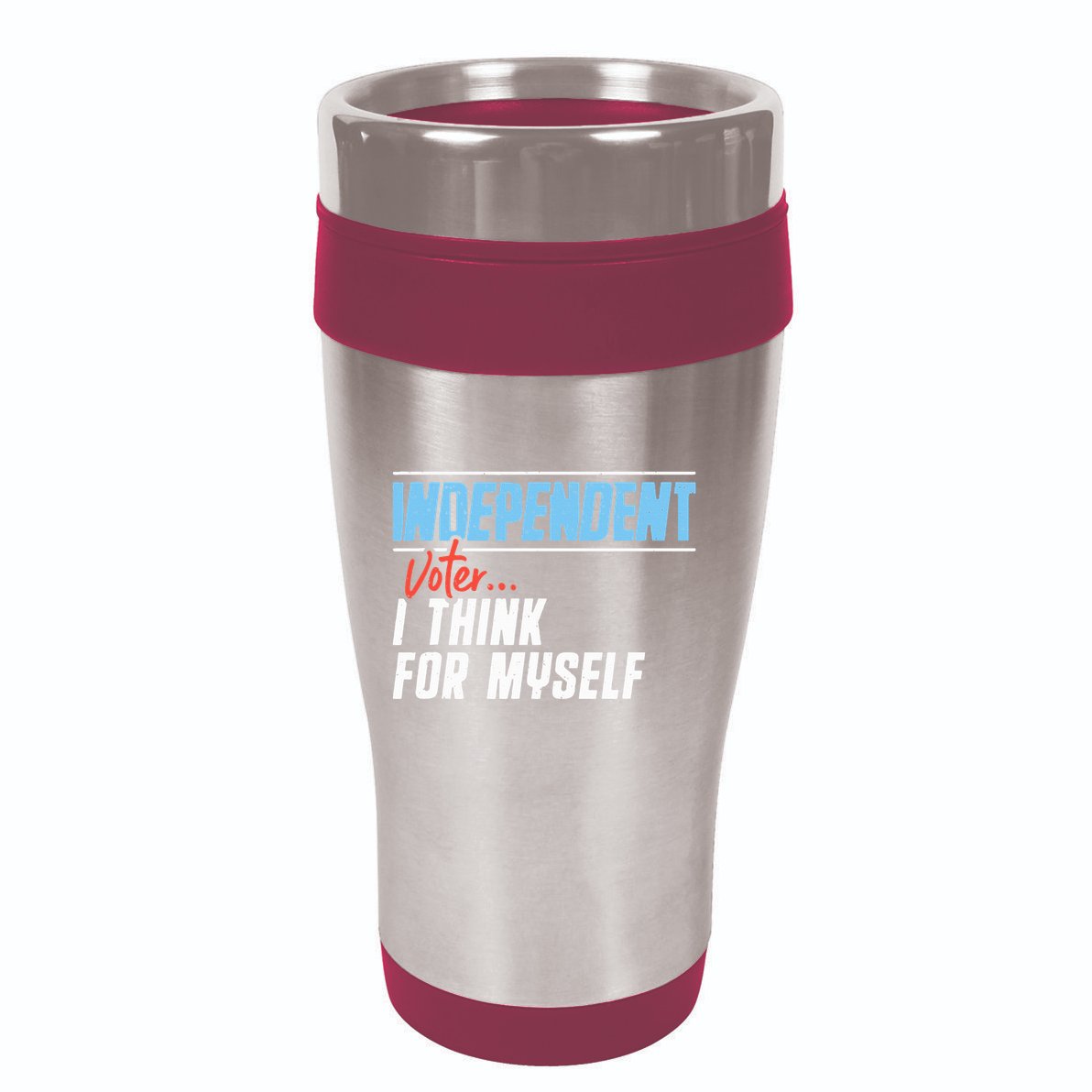 Independent Voter I Think For Myself 16oz Travel Tumbler