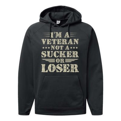 Im Veteran Not A Sucker Or A Loser Performance Fleece Hoodie