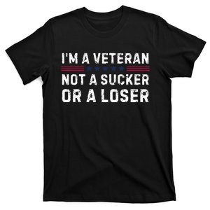 IM Veteran Not A Sucker Or A Loser T-Shirt