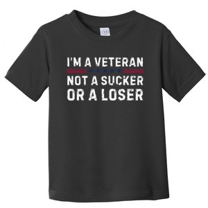 IM Veteran Not A Sucker Or A Loser Toddler T-Shirt