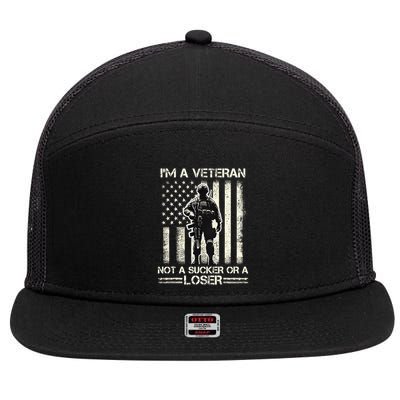 Im Veteran Not A Sucker Or A Loser Us Veteran Day 7 Panel Mesh Trucker Snapback Hat