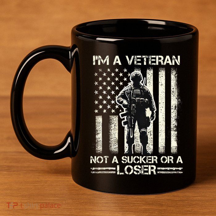 Im Veteran Not A Sucker Or A Loser Us Veteran Day 11oz C Handle Ceramic Mug