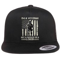 Im Veteran Not A Sucker Or A Loser Us Veteran Day Flat Bill Trucker Hat