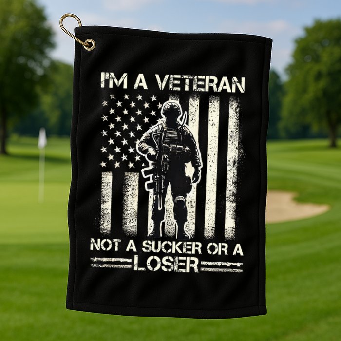 Im Veteran Not A Sucker Or A Loser Us Veteran Day Golf Towel