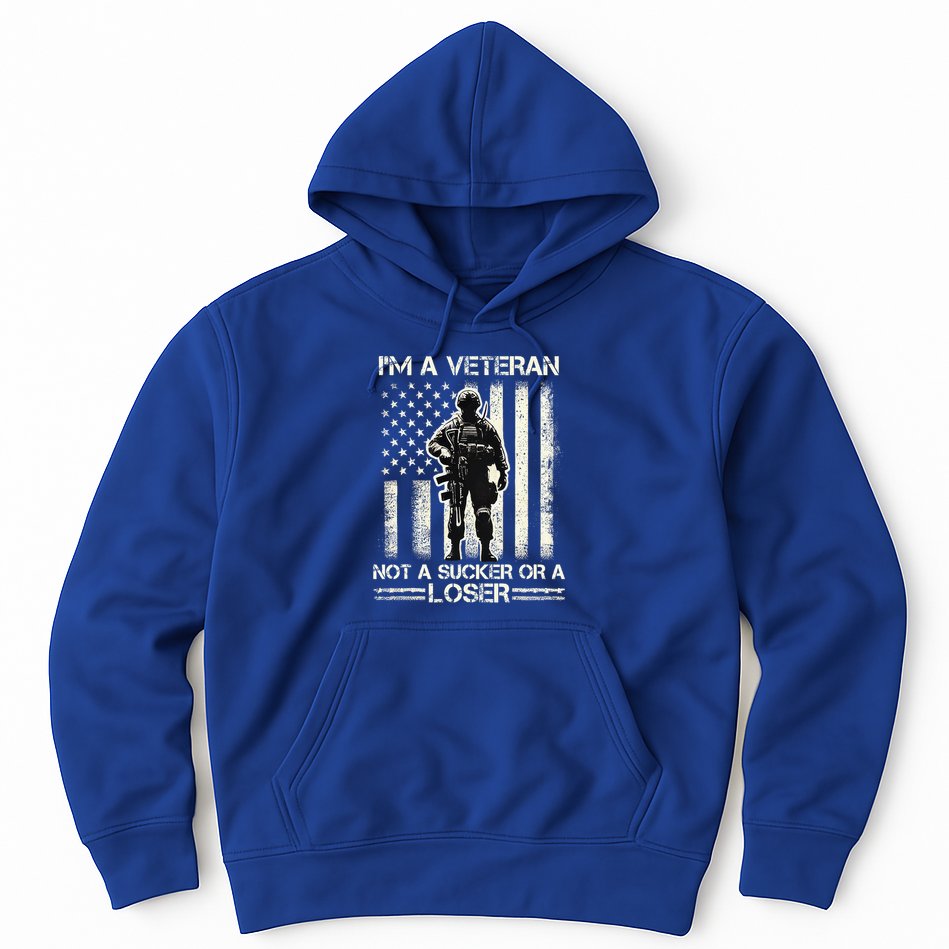 Im Veteran Not A Sucker Or A Loser Us Veteran Day Hoodie