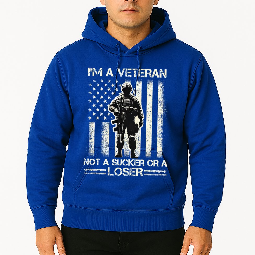 Im Veteran Not A Sucker Or A Loser Us Veteran Day Hoodie