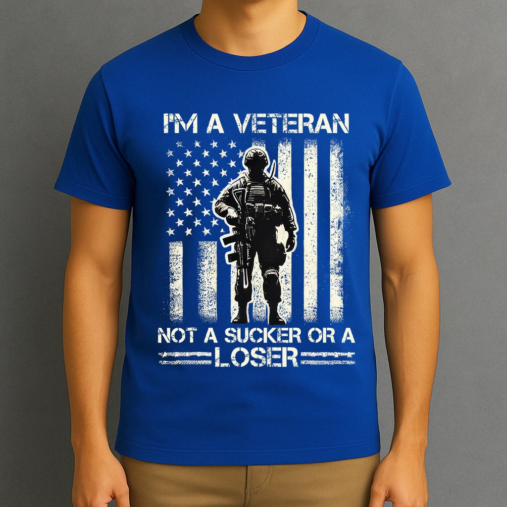 Im Veteran Not A Sucker Or A Loser Us Veteran Day T-Shirt