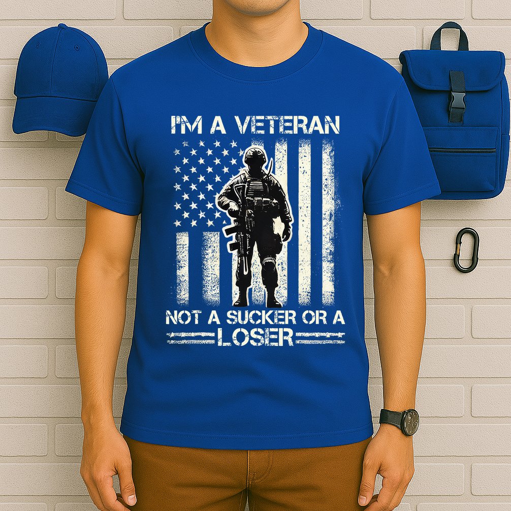Im Veteran Not A Sucker Or A Loser Us Veteran Day T-Shirt