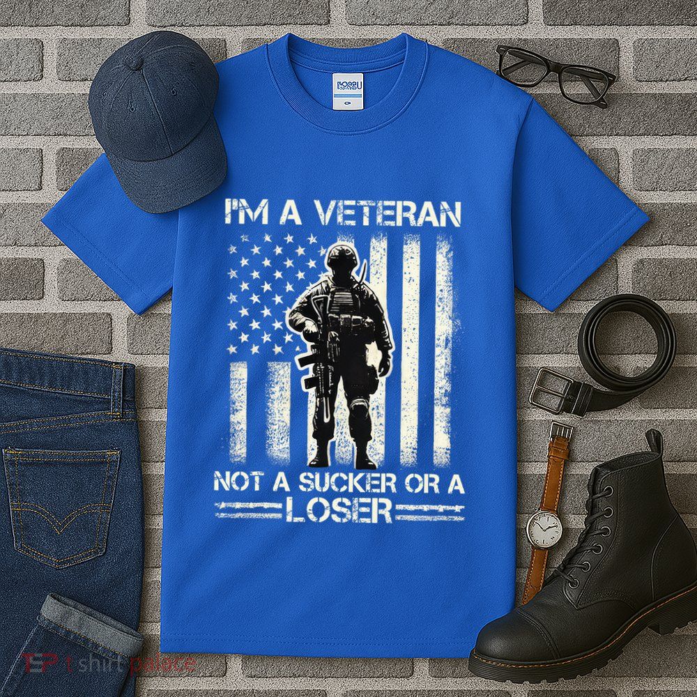 Im Veteran Not A Sucker Or A Loser Us Veteran Day Tall T-Shirt