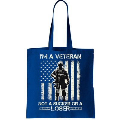 Im Veteran Not A Sucker Or A Loser Us Veteran Day Tote Bag