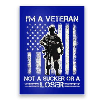 Im Veteran Not A Sucker Or A Loser Us Veteran Day Poster