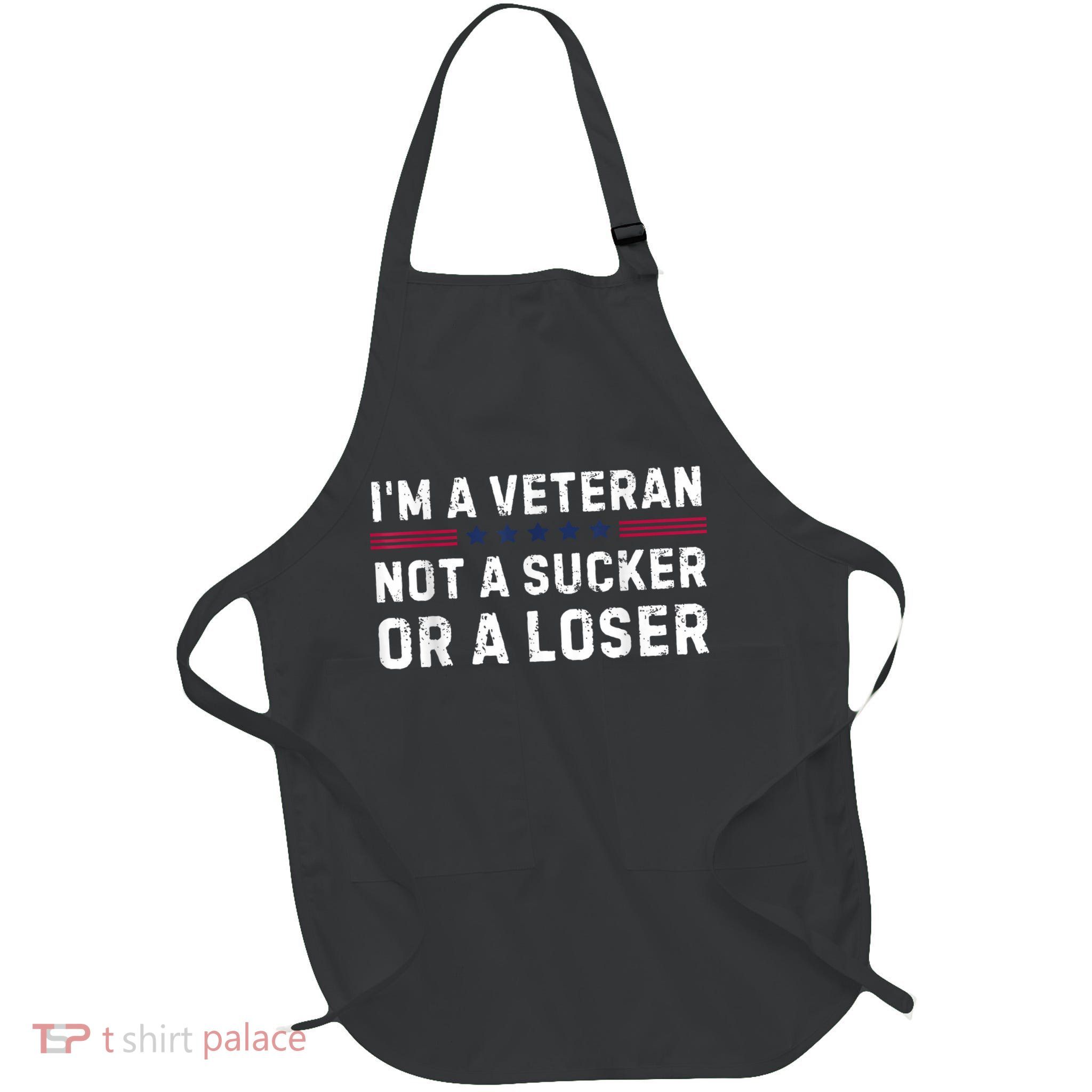 IM Veteran Not A Sucker Or A Loser Full-Length Apron With Pockets