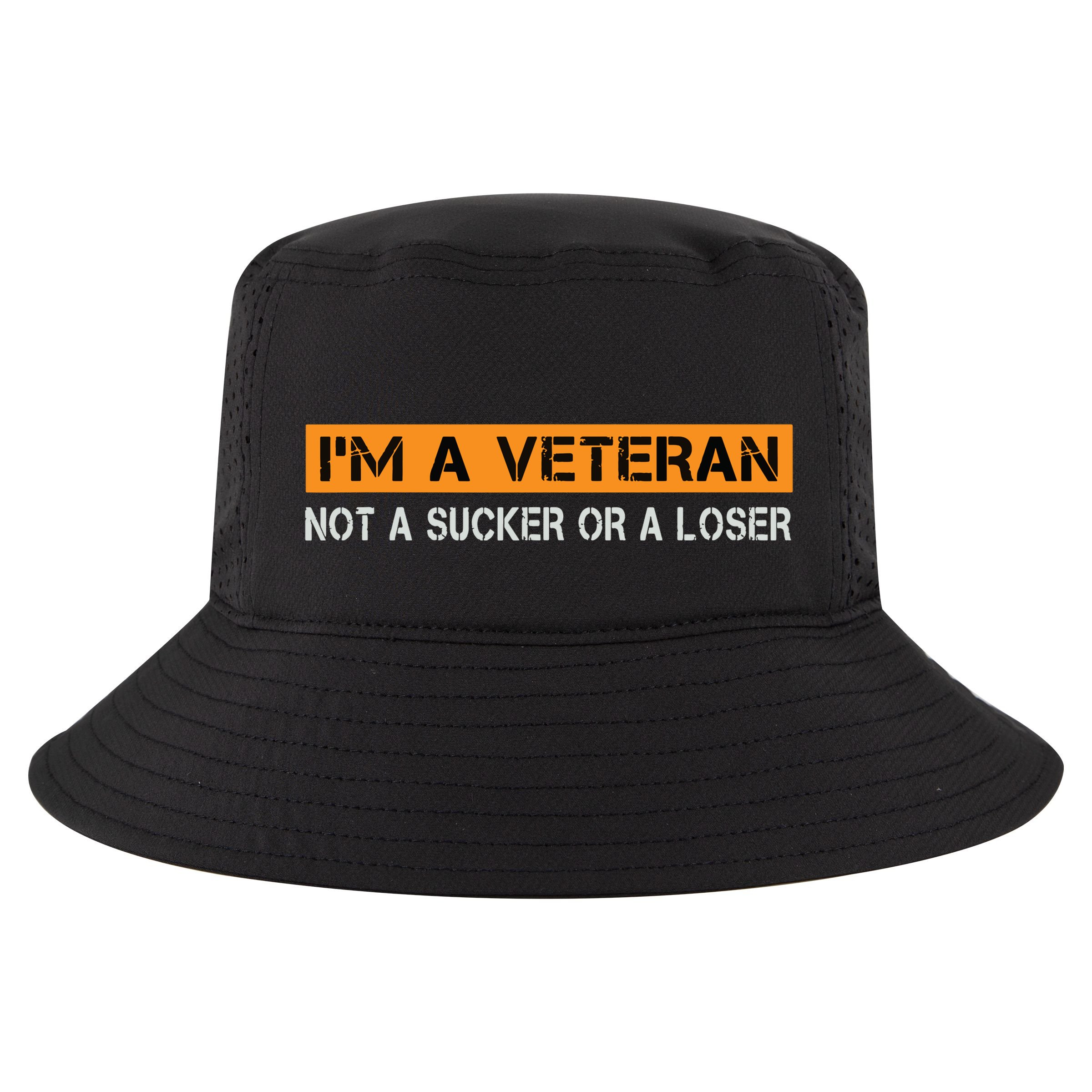 IM Veteran Not A Sucker Or A Loser Dad Papa Grandpa Gifts Cool Comfort Performance Bucket Hat